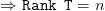 Rank T=n