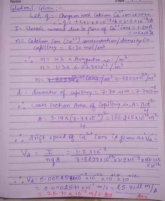 Notes vac = 102x10 solution | Given :- het, q= Change on each Calcium Ca ion ipatze . 9 = +2X16X 10 - 19 cb = 3=2 x 10 19 cb