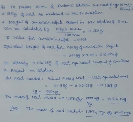 100 ml . To prepare 15 mL of Isotonic sdution we need page 15 my 0-1959 Nad. As mentioned in the 1st austion * weight of amik