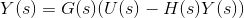 Y(s)=G(s)(U(s)-H(s)Y(s))