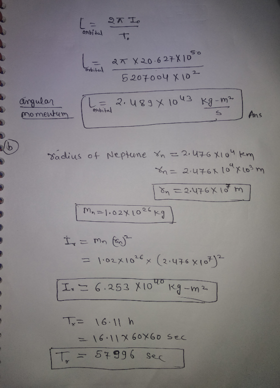 onbital RAX20 627 X10 Drbital 5207004 x10 - Grgular n0meutum 2.u89X 1043 K9-m2 0916111 Ans Fadius of Neptune n 2.476 X1okm &n