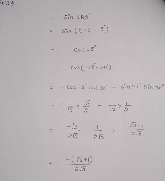 Solo sin 285° sin (270-15) -costs cos( 45°-30°) - = – cos 45 cos 30° sin 45° sin so° )) Bola 13 2. -14 Hoo - 15 1 -3-1 212 2.