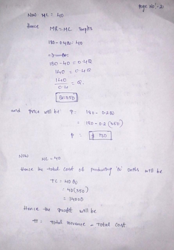 Page No - 2 Now. ML = 40 Hence MR-MC amplis 180 - 040040 - 180-40 c0:40 140 = 0.40 140 003350) and price will be p= - 180-0.2