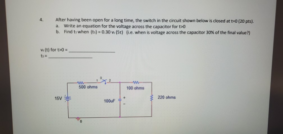 After having been open for a long time, the switch in the circuit shown below is closed at t=0 (20 pts). a. Write an equation