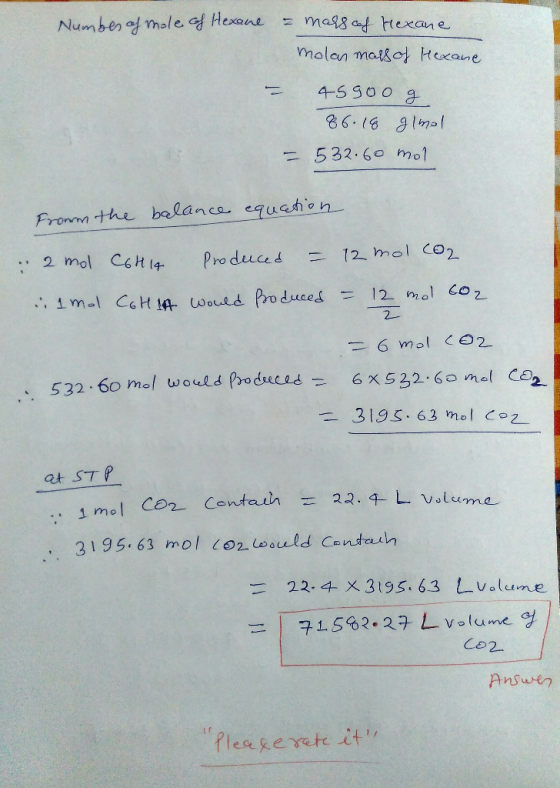 Number of mole of Hexane - mars of Hexane molan mass of Hexane 4590 og 86.16 glmal - 532.60 mol Fromm the balance equcation 2