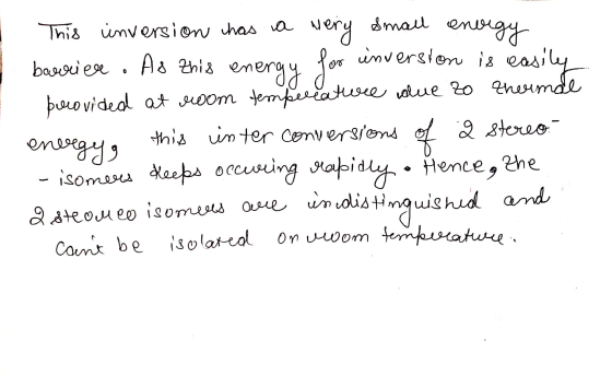 very small energy As zhis inversion is is eas This inversion has a bawie. energy for sily percovided at room temperature due
