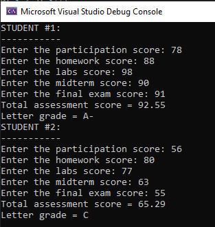 Microsoft Visual Studio Debug Console STUDENT #1: Enter the participation score: 78 Enter the homework score: 88 Enter the la