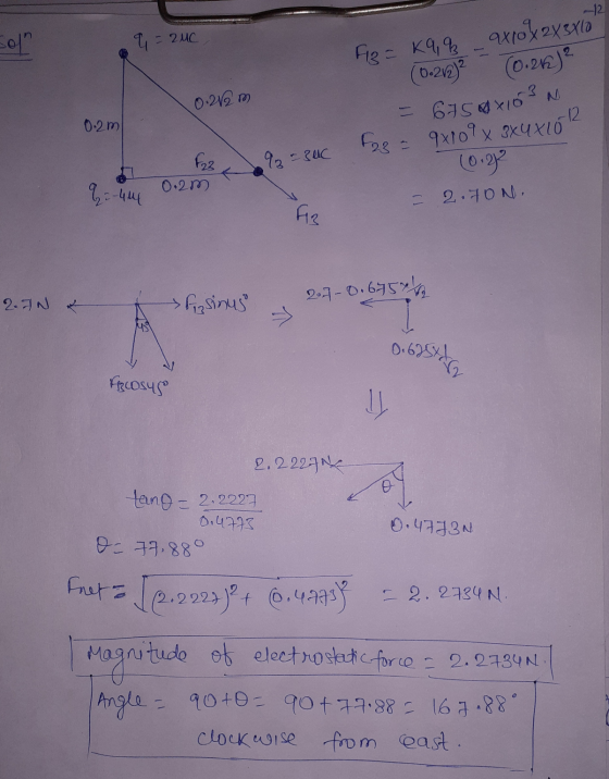-12 ol 9 = 20c 0.22 m N. - 0-2 m Fig=K9,6 _ax10x 2X 3x10 (0.272)2 (0.262) 6758x10² 9x109 x 3x4x10 12 (0:22 = 2.7ON. F23 2 F22