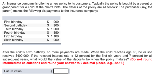 An insurance company is offering a new policy to its customers. Typically the policy is bought by a parent or grandparent for