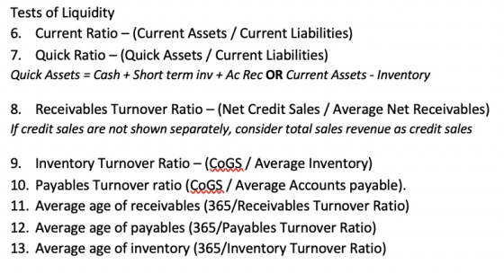 Tests of Liquidity 6. Current Ratio - (Current Assets / Current Liabilities) 7. Quick Ratio - (Quick Assets / Current Liabili
