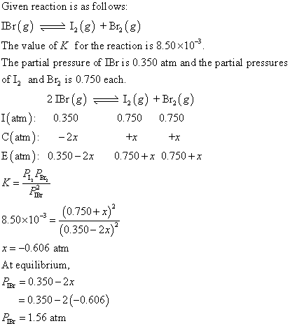 Given reaction is as foll ows Br(g)I) +Br (8) The value of X for the reaction is 8.50x10 The partial pressure of Bris 0.350 a