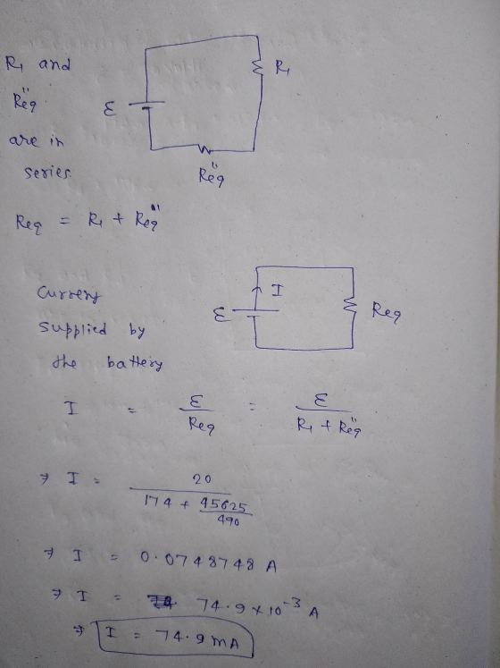 R and ER Reg E are in series Reg 11 Req R & Reg Currezy I M Req supplied by the battery w E I E Req R & Rea 7 I = 20 174 + 45