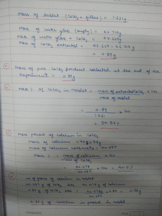 mass of tablet (cacos + fillers) = 1.631g. mass of watch glass remply) = 46.7199 mass of watch glass + Cacoa = 47.6099 mass o