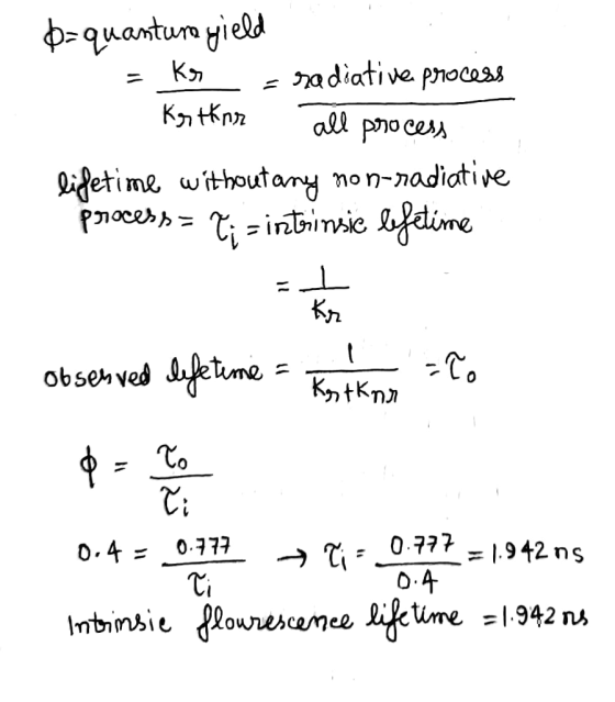 b=quantum gield = Kor - sadiative process Krtkor all process lifetime without any non-radiative process = Ti -intrinsic lifet