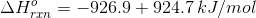 \Delta H^{o}_{rxn} = -926.9 + 924.7\, kJ/mol