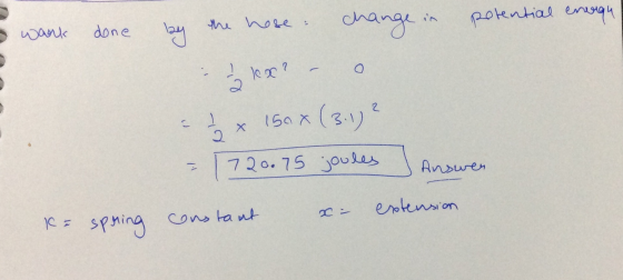 potential energy 2 wark done by the hose change in - led? - 0 - 2 x 150x (3.1) 2 = 1720.75 joules Answer SU x- extension Ke s