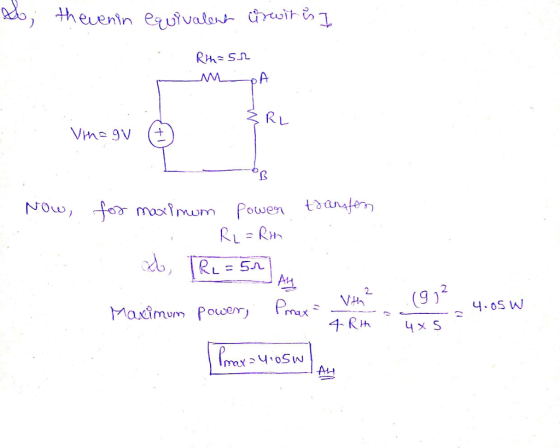 to thevenin equivalent cirwit is I Rh=sh mpA Vih=9v Now, for maximum Power traufen i RL =Rm ad [RL = 50 AH Vete? Maximum powe