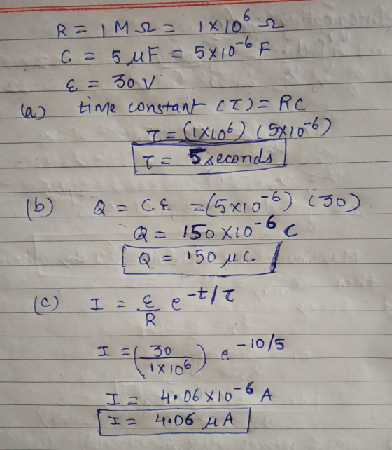 REIM. 2 = 1x10 s TION C=5 UF = 5x10-6 Fin? LE = 30 V time constant (T)=RC TESIXL06) (59106) IT: 5 seconds I a (b) Q=CE =(5x10
