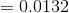 = 0.0132