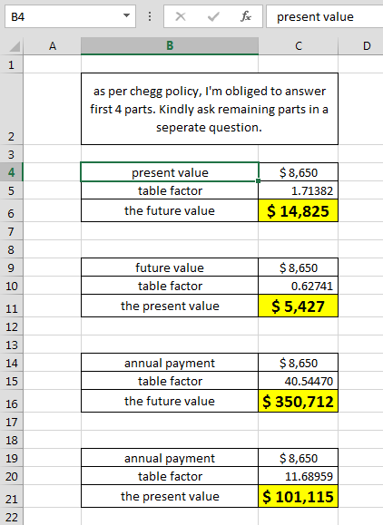 B4 X fa present value as per HomeworkLib policy, Im obliged to answer first 4 parts. Kindly ask remaining parts in a seperate ques