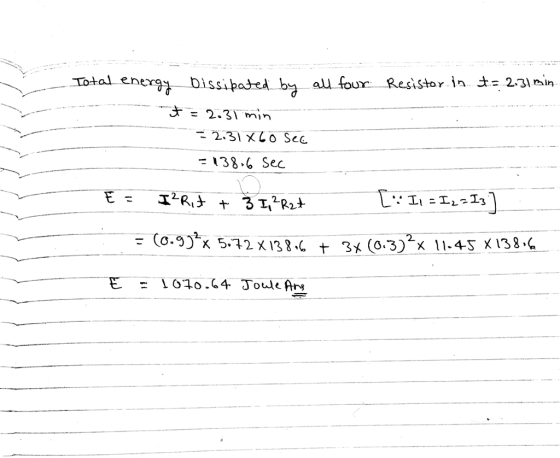ㄨˊㄧ-, Total energy bissipated by au four Resistor in ーナ= 2.31 min 2-31 nin 138.6 Sec (0.9)% 5.12 E = 1640.4 Joule Ary