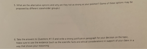 5. What are the alternative options and why are they not as strong as your position? (Some of these options may be proposed b