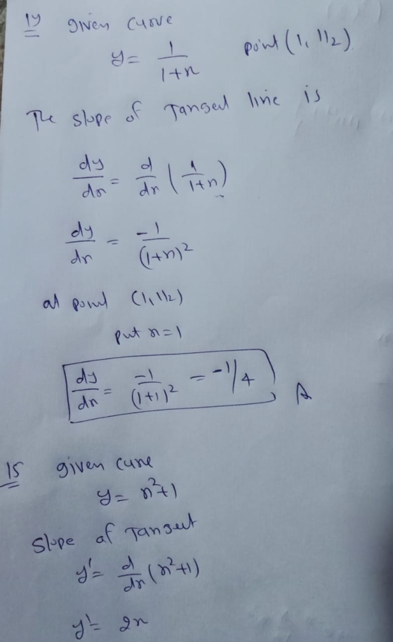 y given curve lan = The slope of 1 point (1112) Tangel livie is dr - (itni? at pond (1,1) put n=1 obtie - -/4 is given cune y
