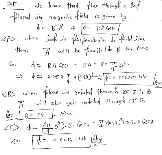 Sol- KAJ when So, = BA = Bott D 2 4 We know that flux through a look placed in magnetic field is given by, o= BÃ » 16 = BAGSO