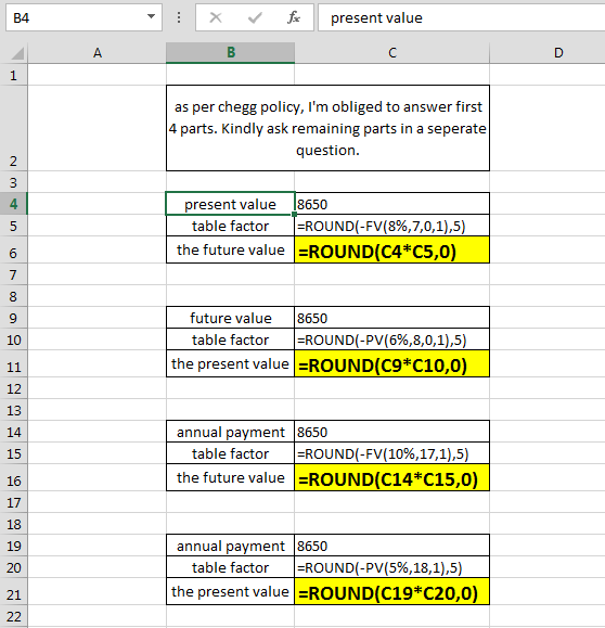 X f present value B as per HomeworkLib policy, Im obliged to answer first 4 parts. Kindly ask remaining parts in a seperate questi