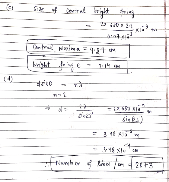 (C) Size of central bright fring 2X 680 X 2.2 -9 Xto MA 0:07 xto? Central Maxima =4.87 cm bright fring e 2.14 um co) asino nd