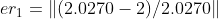 er_{1}=\left \| (2.0270-2)/2.0270 \right \|