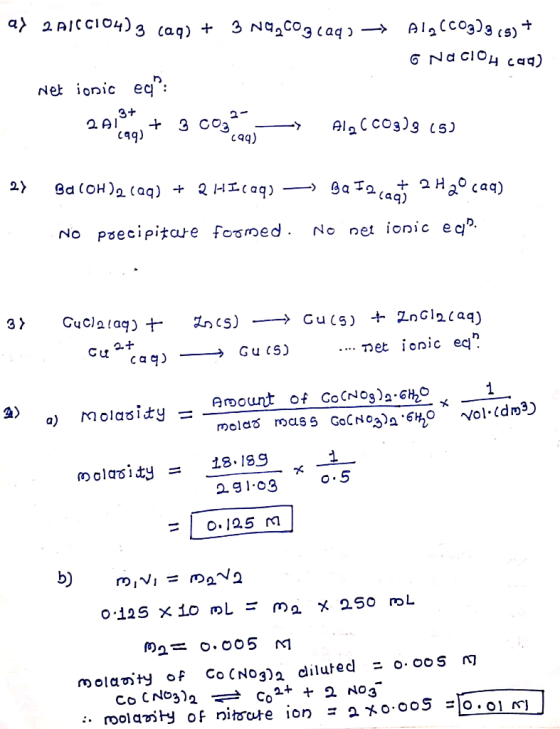 6 Naci ay 2 A16C104)3 caq) + 3 NG, Cogcaq? AlgCO3)(8) + 6 NACIO4 coa) Net ionic eq? 2A13* + 3 CO32- Al2(CO3)3 (5) 2) Ba(OH)2