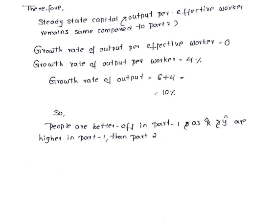 Therefore, Steady state capital soutput per effective workey remains same compared to po Growth rate of output per effective