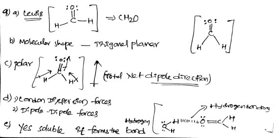 9) a) lecsis F H .CH1 => CHOO (XI b) Molecular shape - Triganel planar c) polar / (total det dipole direction) d) o condon Di