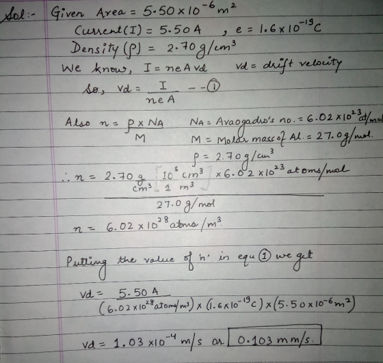 be:-given Area = 5.50x10-6m Cument (1):5.504 , e-1.6x10c Density (p) 20m 2.10g/cm3 dnift velouity me A 27.0met Puing the v