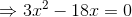 \Rightarrow 3x^{2} -18x=0