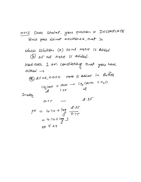 NOTE Dear student, your question is Since you did not mentioned, that INCOMPLETE in which solution (a) 20 ml naon is added ♡