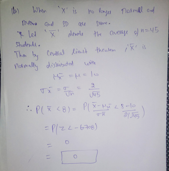 b When X is no longer normal and same. meone and SD X denote Students, Te let the average of n=45 with Then by Central lim