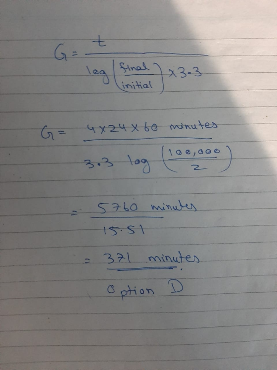 13.3 initial 4 x 24 x 60 minutes (1ooooo 3.3 tog 100,000) 3 - 5760 minutes 15.51 = 371 minutes option D