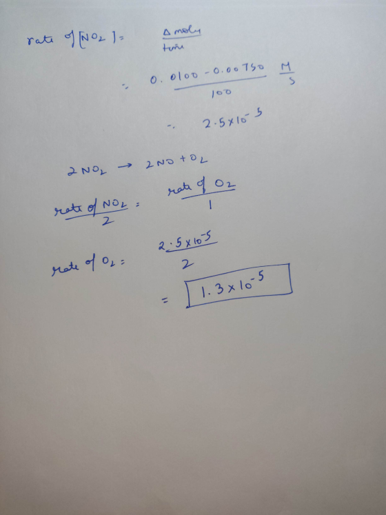rate of NO 2 ) Amoly time M. - 0.0100 -0.007so 2.5x105 2 No → 2 No to rate of O₂ rate of NO L = 2.58103 rate of O2= = 1.3x10-