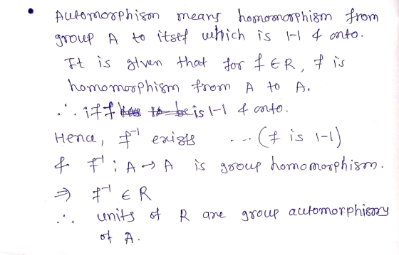 Automorphism means homomorphism from group A to itsef which is H 4 onto. It is given that for fER, f is homomorphism from A t
