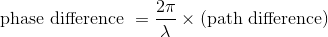 phase difference 2π ー× (path difference)