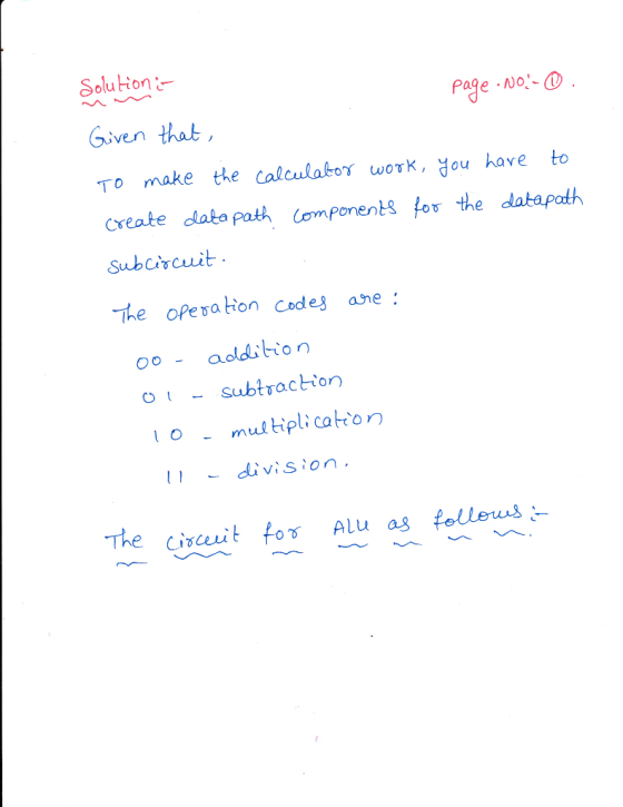SolutHon Given thab To make the calculabor work, you have to Create dato pa从 Components for the datapath Page No- The oPe sa
