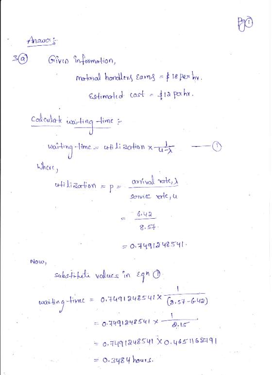 Answort 3@ Givin information, material handlers Earns = $ 18 per hy. Estimated cost = fra perhr. calculate waiting time ? wai