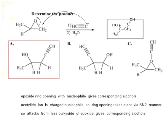 Determine the product Н;С Нон 1)HCEC 2) H20 och В. НС, HO OH - H₃C HC CH₂ HH epoxide ring opening with nucleophile gives corr