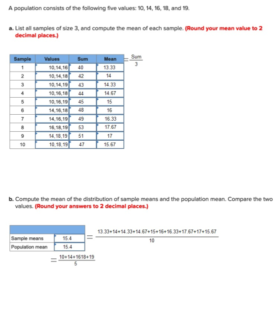 A population consists of the following five values: 10, 14, 16, 18, and 19. a. List all samples of size 3, and compute the me