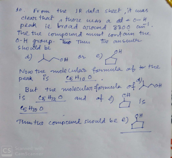 10. From the IR data sheet, it was clear that there was a ads o-H peak il broad around 3300 an. The the compound must contain