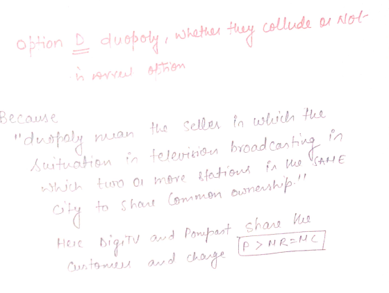 obtion D duopoly, whether they collude aineol- in orrel oftion Весоалле. duopoly mean the seller in which the suituation in
