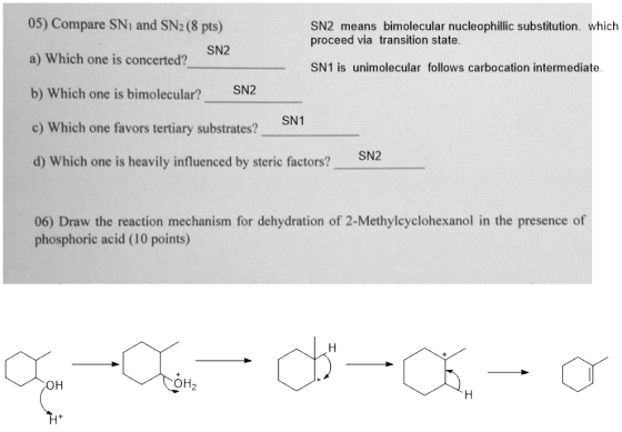 05) Compare SN, and SN2 (8 pts) SN2 means bimolecular nucleophillic substitution, which proceed via transition state. a) Whic