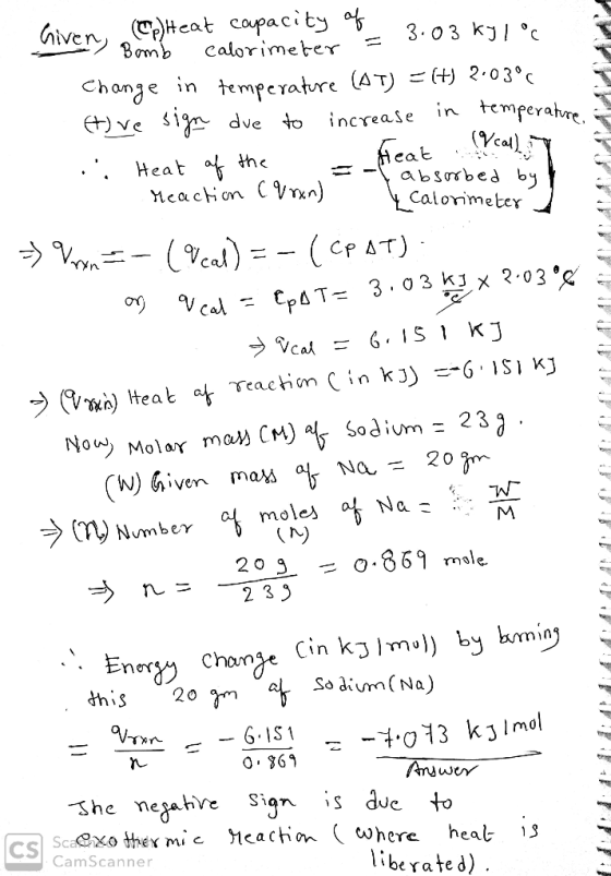 Givery B . (@Heat capacity of very Bomb 3.03 kJ 1°C calorimeter = Change in temperature (AT) = (+) 2.030 (tive sign due to in